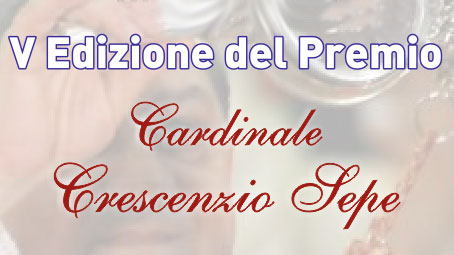 Napoli: 5° Edizione del Premio "Cardinale Crescenzio Sepe"