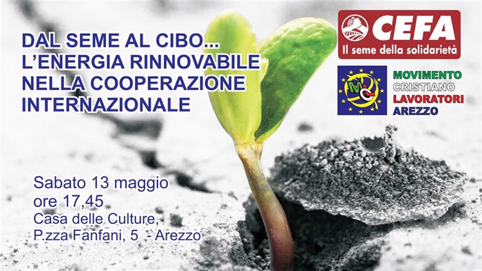 Arezzo: "Dal seme al cibo - L’energia rinnovabile nella cooperazione internazionale"