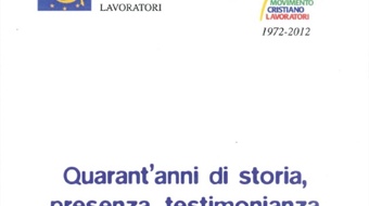"Quarant'anni di storia, presenza, testimonianza e solidarietà"