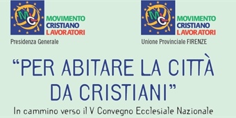 “Per abitare la città da cristiani. In cammino verso il V Convegno Ecclesiale Nazionale”