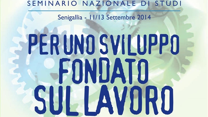 Seminario Nazionale di Studi “Per uno sviluppo fondato sul lavoro”