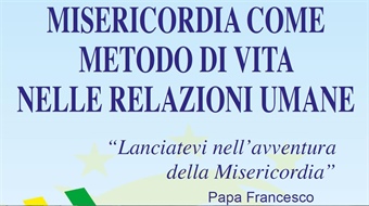Arezzo: "MISERICORDIA COME METODO DI VITA NELLE RELAZIONI UMANE"
