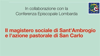 Milano: Il magistero sociale di Sant'Ambrogio e l'azione pastorale di San Carlo