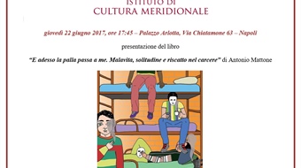 Napoli - Presentazione del libro: “E adesso la palla passa a me. Malavita, solitudine e riscatto nel carcere” di Antonio Mattone
