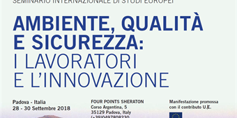 SEMINARIO INTERNAZIONALE DI STUDI EUROPEI: "AMBIENTE, QUALITA' E SICUREZZA: I LAVORATORI E L'INNOVAZIONE"