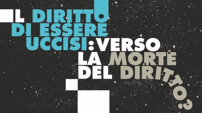 Milano: "Il diritto di essere uccisi: verso la morte del diritto?"