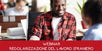 WEBINAR REGOLARIZZAZIONE DEL LAVORO STRANIERO