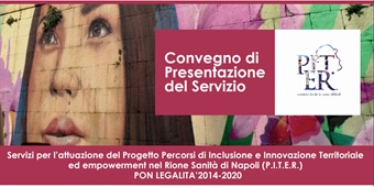 Napoli: Servizi per l’attuazione del Progetto Percorsi di Inclusione e Innovazione Territoriale ed empowerment nel Rione Sanità di Napoli (P.I.T.E.R.)
