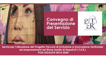 Napoli: Servizi per l’attuazione del Progetto Percorsi di Inclusione e Innovazione Territoriale ed empowerment nel Rione Sanità di Napoli (P.I.T.E.R.)