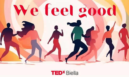 TEDx Biella - We feel good