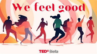 TEDx Biella - We feel good